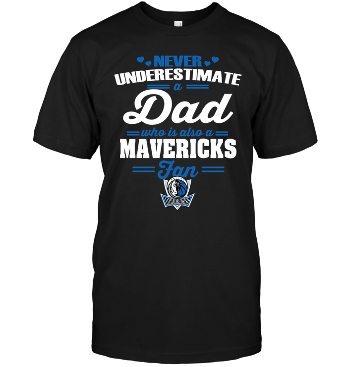 Dallas Mavericks "never Underestimate A Dad" T-Shirt